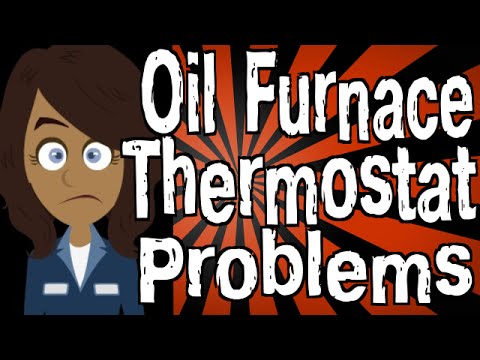 Oil Furnace Thermostat Problems Oil Furnace Thermostat Problems